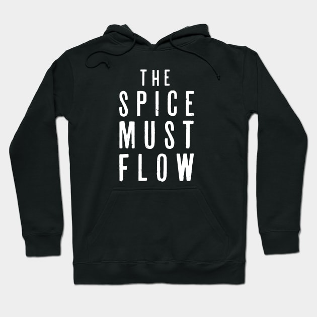 Dune Tall Text Spice Must Flow Hoodie by Rebus28